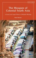 The Mosques of Colonial South Asia