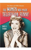 The Women Who Made Television Funny
