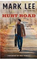 Hurt Road The Music, the Memories, and the Miles B etween