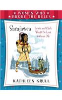 Women Who Broke the Rules: Sacajawea