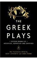 The Greek Plays: Sixteen Plays by Aeschylus, Sophocles, and Euripides