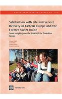 Satisfaction with Life and Service Delivery in Eastern Europe and the Former Soviet Union