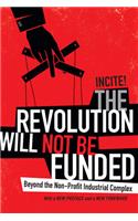 The Revolution Will Not Be Funded: Beyond the Non-Profit Industrial Complex