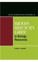 Sudden Selector's Guide to Biology Resources: (Alcts/CMS Sudden Selector's)