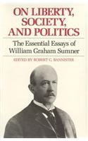 On Liberty, Society, and Politics: The Essential Essays of William Graham Sumner