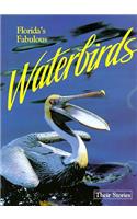 Florida's Fabulous Waterbirds: Their Stories