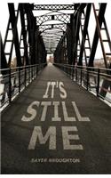 It's Still Me
