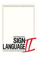 Conversational Sign Language II – An Intermediate Advanced Manual