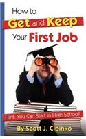 How to Get and Keep Your First Job