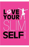 Love Your Slim Self
