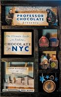 Professor Chocolate Presents The Ultimate Guide to Finding Chocolate in New York City (Lower Manhattan & Brooklyn Ed.)