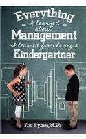 Everything I Learned about Management I Learned from Having a Kindergartner