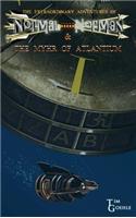 Extraordinary Adventures of Normal Norman & The Myhr of Atlantium