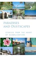 Paradises and dustscapes