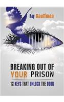 Breaking Out of Your Prison