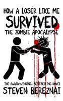 How A Loser Like Me Survived the Zombie Apocalypse