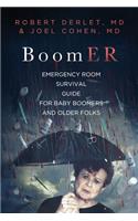 BoomER Emergency Room Survival Guide for Baby Boomers and Older Folks