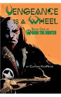 Vengeance Is A Wheel