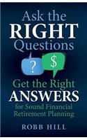 Ask the RIGHT Questions Get the Right ANSWERS