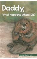 Daddy, What Happens When I Die?