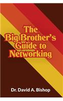 Big Brother's Guide to Networking