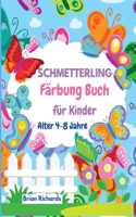 Schmetterling Färbung Buch für Kinder: Bezaubernde Ausmalbilder mit Schmetterlingen, große, einzigartige und qualitativ hochwertige Bilder für Mädchen, Jungen, Vorschule und Kindergarten 