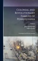 Colonial and Revolutionary Families of Pennsylvania; Genealogical and Personal Memoirs; Volume 2