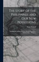 Story of the Philippines and Our New Possessions