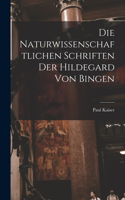 Naturwissenschaftlichen Schriften Der Hildegard Von Bingen