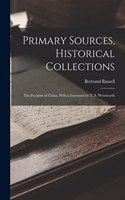 Primary Sources, Historical Collections: The Problem of China, With a Foreword by T. S. Wentworth