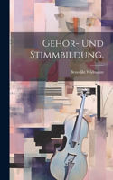 Gehör- und Stimmbildung.