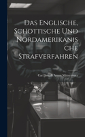 Englische, Schottische Und Nordamerikanische Strafverfahren