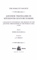 Japanese Travellers in Sixteenth-Century Europe: A Dialogue Concerning the Mission of the Japanese Ambassadors to the Roman Curia (1590)