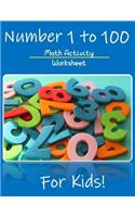 Numbers 1 to 100 Math Activity Worksheet for Kids: Math Teachers Students, 1 to 100 Worksheet