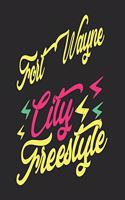 Fort Wayne City Freestyle: Fort Wayne Notebook Fort Wayne Vacation Journal Handlettering Diary I Logbook 110 Blank Paper Pages 6 x 9