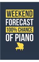 Piano Notebook 'Weekend Forecast 100% Chance of Piano' - Funny Gift for Pianist - Piano Journal