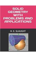 Solid Geometry with Problems and Applications