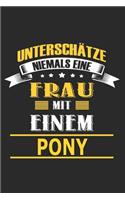 Unterschätze niemals eine Frau mit einem Pony