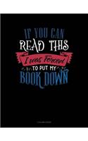 If You Can Read This I Was Forced To Put My Book Down: 5 Column Ledger(421 5 Column Ledger)