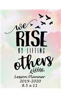 We Rise by Lifting Others: Weekly Lesson Planner - August to July, Set Yearly Goals - Monthly Goals and Weekly Goals. Assess Progress