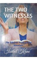 Two Witnesses: The Biblical Truth of The Messiah!