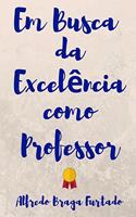 Em Busca Da Excel�ncia Como Professor