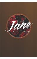 Jane: First Name Funny Sayings Personalized Customized Names Women Girl Mother's day Gift Notebook Journal