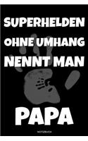 Superhelden Ohne Umhang Nennt Man Papa Notizbuch