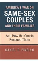 America's War on Same-Sex Couples and Their Families