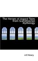 The Heroes of Asgard Tales from Scandinavian Mythology