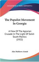 Populist Movement In Georgia: A View Of The Agrarian Crusade In The Light Of Solid-South Politics (1922)