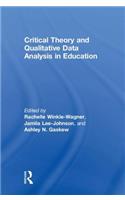 Critical Theory and Qualitative Data Analysis in Education