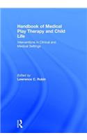 Handbook of Medical Play Therapy and Child Life