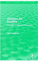 Violence for Equality (Routledge Revivals)